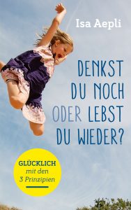 Denkst du noch oder lebst du wieder Isa Aepli